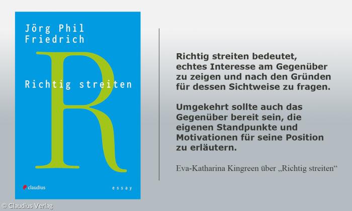 Jörg Phil Friedrich: Richtig Streiten