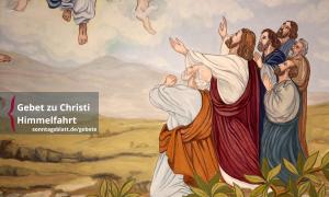 Gebet zu Christi Himmelfahrt