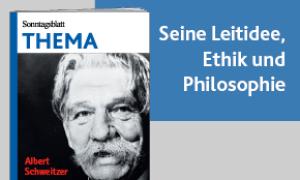 Das Cover von Sonntagsblatt THEMA "Albert Schweitzer - Ehrfurcht vor dem Leben"