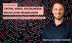 Max Wagner über TikTok Rechtliche Grundlagen