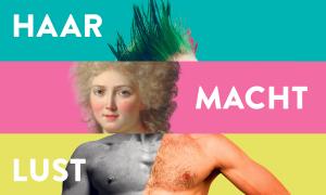 Plakat Ausstellung  "Haar – Macht – Lust" 