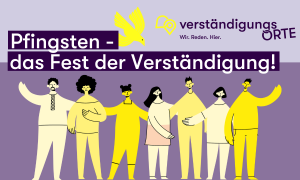 Plakat: "Pfingsten - das Fest der Verständigung" auf lila Hintergrund und mit Menschen davor