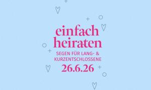 "einfach heiraten. Segen für Lang- und Kurzentschlossene 26.2.26" auf hellblauem Hintergrund